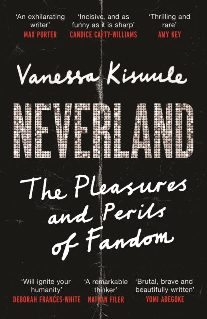 Neverland: The Pleasures and Perils of Fandom