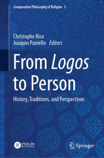 From Logos to Person: History, Traditions, and Perspectives