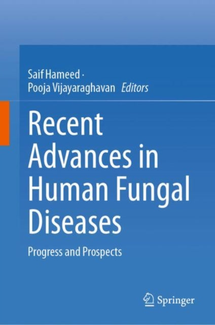Recent Advances in Human Fungal Diseases: Progress and Prospects
