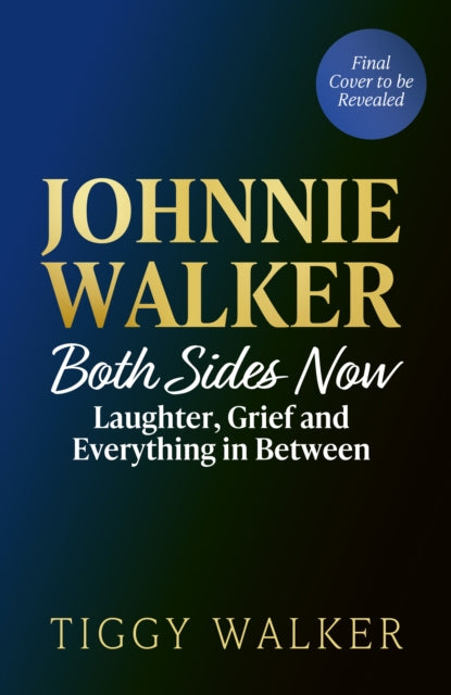Both Sides Now: Laughter, Grief and Everything in Between with Johnnie Walker