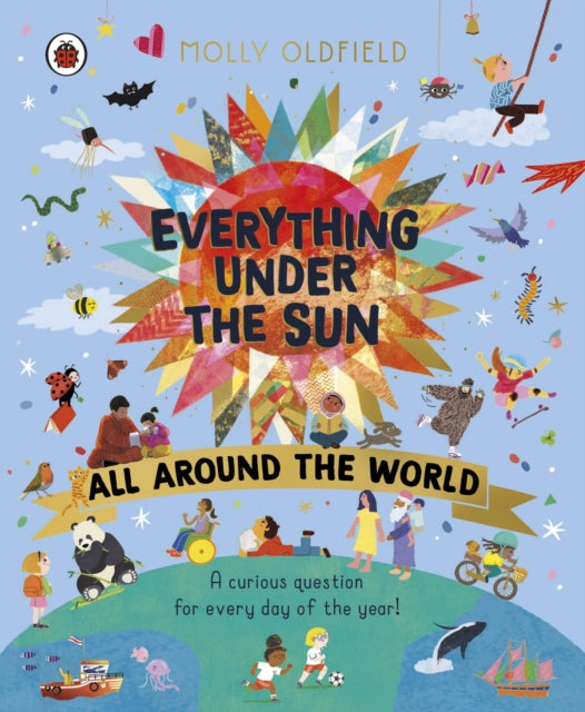 Everything Under the Sun: All Around the World: A curious question for every day of the year