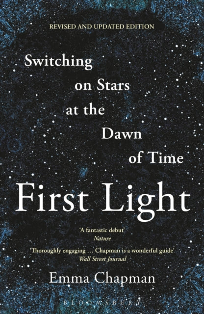 First Light: Switching on Stars at the Dawn of Time, revised edition
