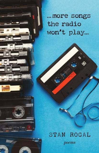 More Songs the Radio Won't Play: Poems