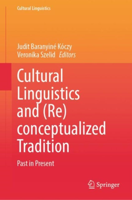 Cultural Linguistics and (Re)conceptualized Tradition: Past in Present