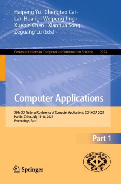 Computer Applications: 39th CCF National Conference of Computer Applications, CCF NCCA 2024, Harbin, China, July 15–18, 2024, Proceedings, Part I
