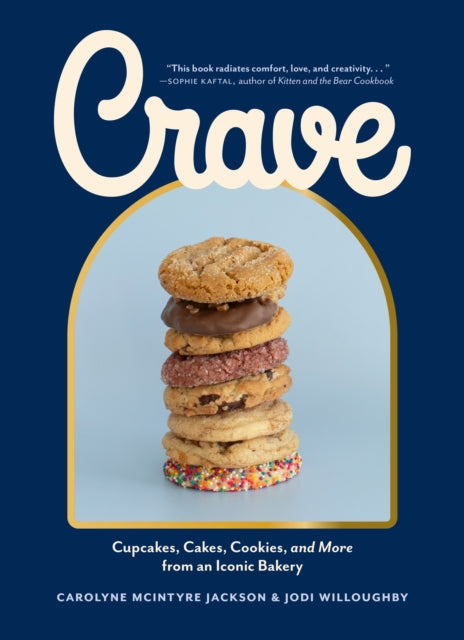 Crave: Cupcakes, Cakes, Cookies, and More from an Iconic Bakery