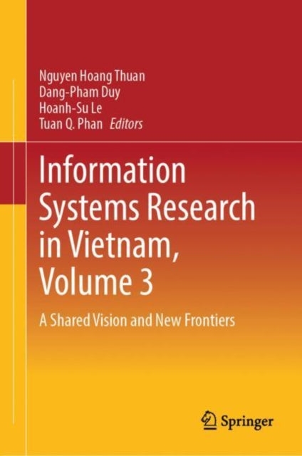 Information Systems Research in Vietnam, Volume 3: A Shared Vision and New Frontiers