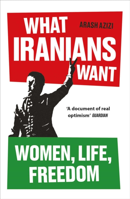 What Iranians Want: Women, Life, Freedom