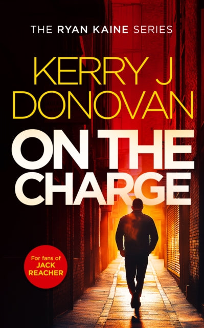 On The Charge: A pulse pounding thriller in the Ryan Kaine series