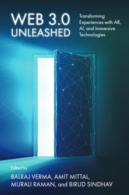 Web 3.0 Unleashed: Transforming Experiences with AR, AI, and Immersive Technologies