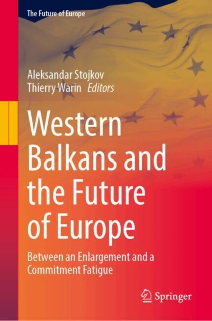 Western Balkans and the Future of Europe: Between an Enlargement and a Commitment Fatigue