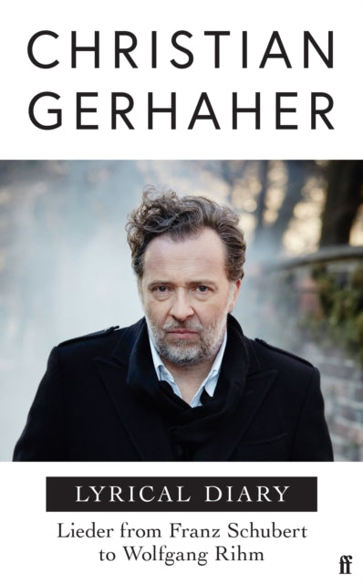 Lyrical Diary: Lieder from Franz Schubert to Wolfgang Rihm