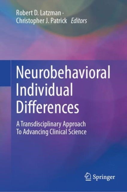 Neurobehavioral Individual Differences: A Transdisciplinary Approach To Advancing Clinical Science