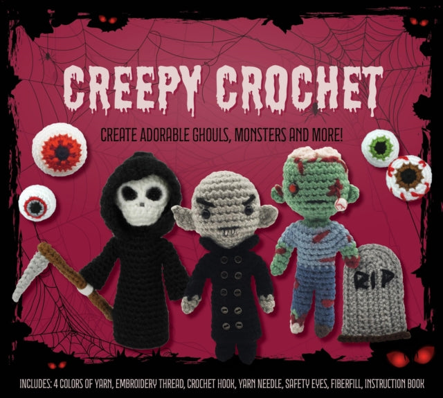 Creepy Crochet Kit: Create Adorable Ghouls, Monsters and More! Includes: 4 Colors of Yarn, Embroidery Thread, Crochet Hook, Yarn Needle, Safety Eyes, Fiberfill, Instruction Book