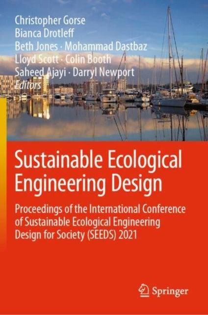 Sustainable Ecological Engineering Design: Proceedings of the International Conference of Sustainable Ecological Engineering Design for Society (SEEDS) 2021