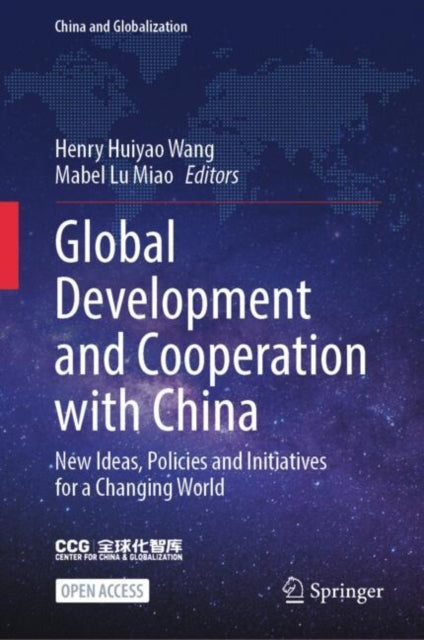 Global Development and Cooperation with China: New Ideas, Policies and Initiatives for a Changing World