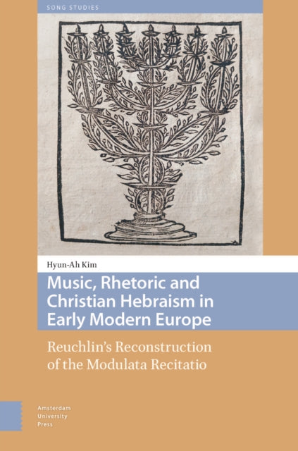 Music, Rhetoric and Christian Hebraism in Early Modern Europe: Reuchlin’s Reconstruction of the Modulata Recitatio
