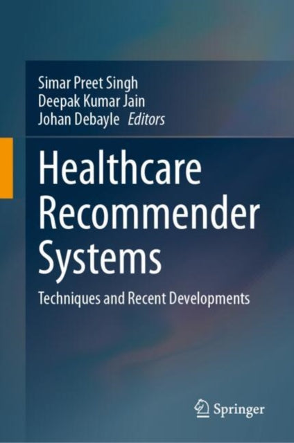 Healthcare Recommender Systems: Techniques and Recent Developments