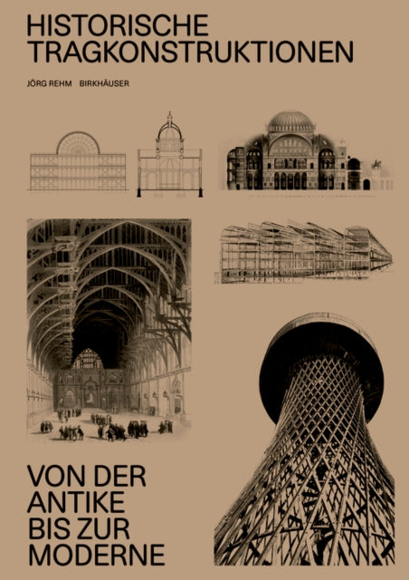 Historische Tragkonstruktionen: Von der Antike bis zur Moderne