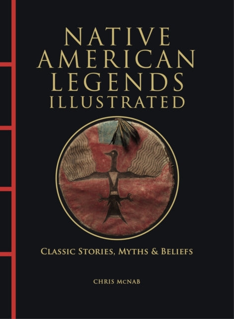 Native American Legends Illustrated: Classic Stories, Myths & Beliefs