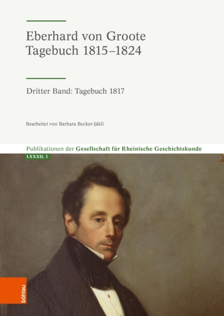 Eberhard von Groote: Tagebuch 1815–1824: Dritter Band: Tagebuch 1817