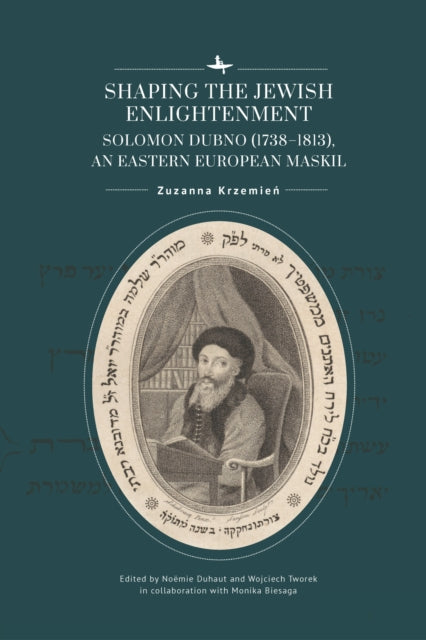 Shaping the Jewish Enlightenment: Solomon Dubno (17381813), an Eastern European Maskil