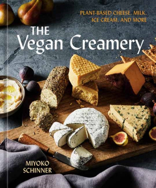 The Vegan Creamery: Plant-Based Cheese, Milk, Ice Cream, and More