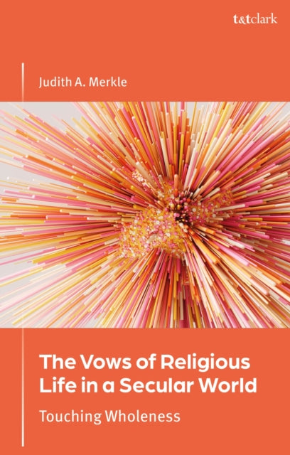 The Vows of Religious Life in a Secular Society: Touching Wholeness