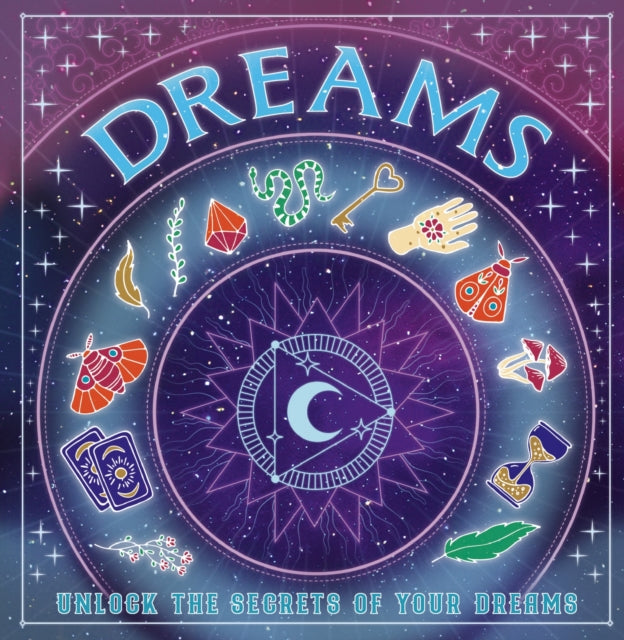 Dreams: Unlock the Secrets of Your Dreams