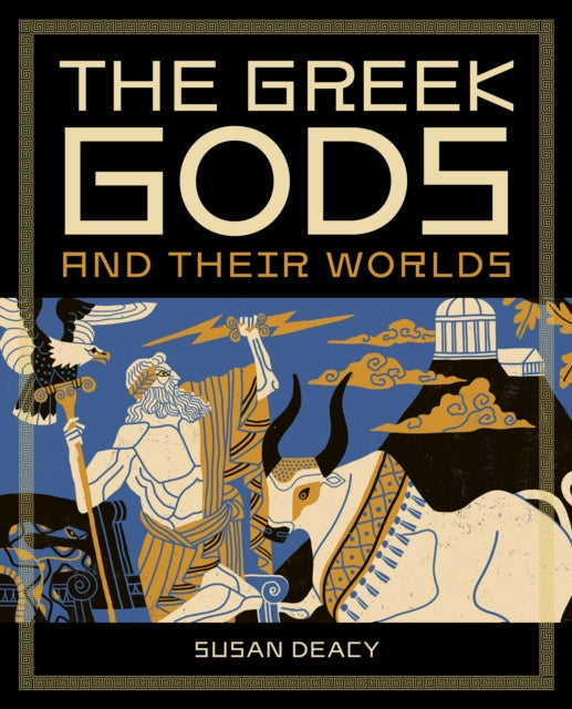 The Greek Gods and Their Worlds