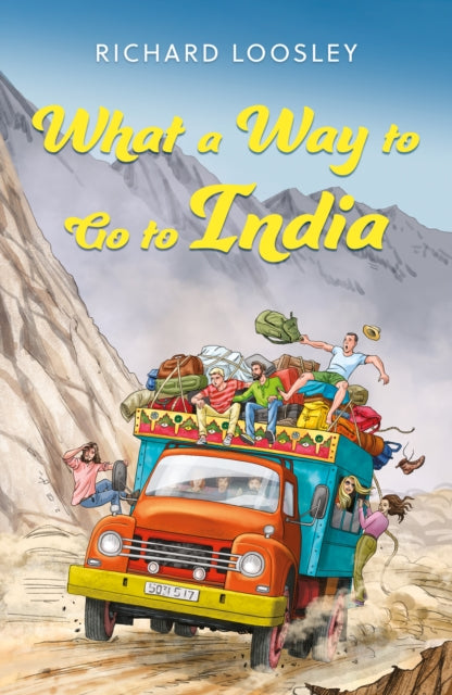 What a Way to Go to India: A Butterfield’s Overland Tour: Vignettes of the 1970s