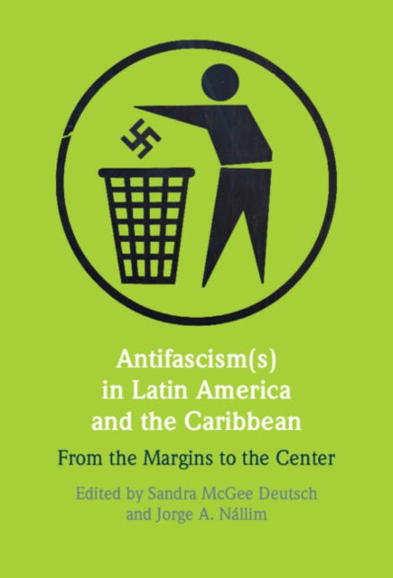 Antifascism(s) in Latin America and the Caribbean: From the Margins to the Center