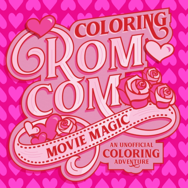 Coloring Rom-Com Movie Magic: An Unofficial Coloring Adventure