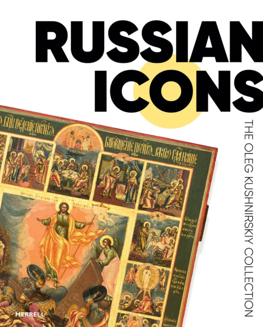Russian Icons: The Oleg Kushnirskiy Collection