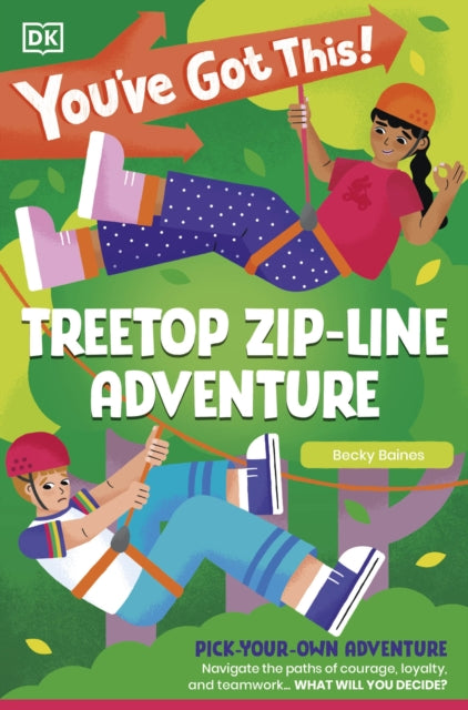You've Got This! Treetop Zip-Line Adventure: Pick Your Own Adventure