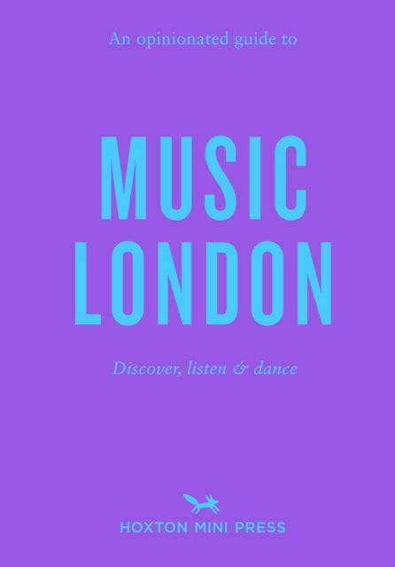 An Opinionated Guide to Music London