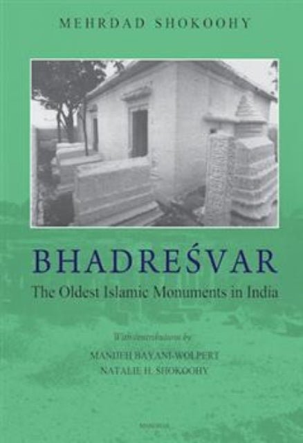 Bhadresvar: The Oldest Islamic Monuments in India