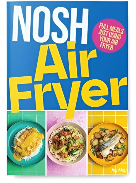 NOSH Air Fryer: Full Meals, Just in Your Air Fryer