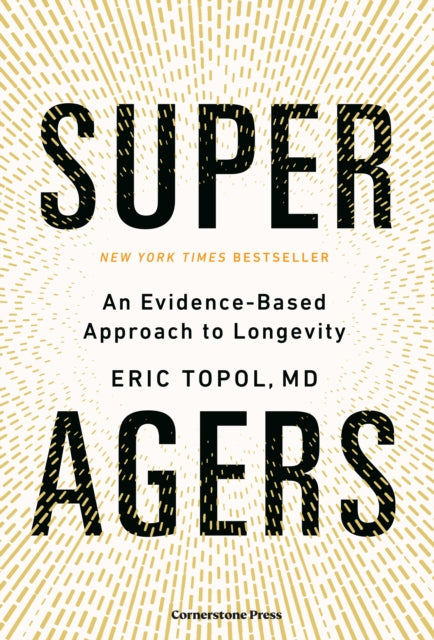 Super Agers: An Evidence-Based Approach to Longevity
