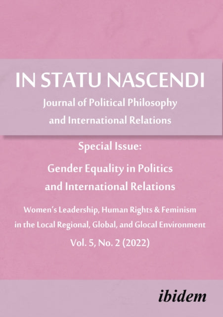In Statu Nascendi: Journal of Political Philosophy and International Relations Special Issue: Gender Equality in Politics and International Relations 2022/2
