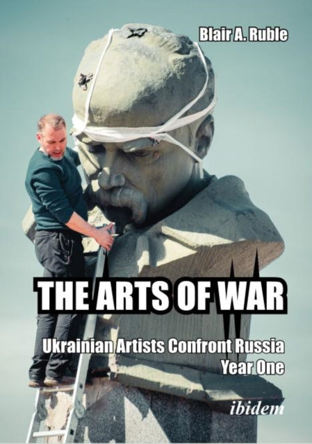 The Arts of War: Ukrainian Artists Confront Russia: Year Two