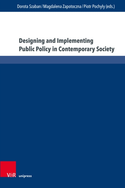 Designing and Implementing Public Policy in Contemporary Society: New Perspectives