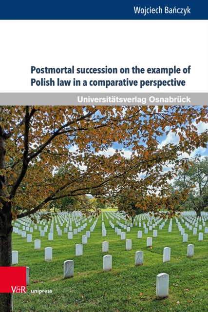 Postmortal succession on the example of Polish law in a comparative perspective: Between inheritance law and nonprobate transfers