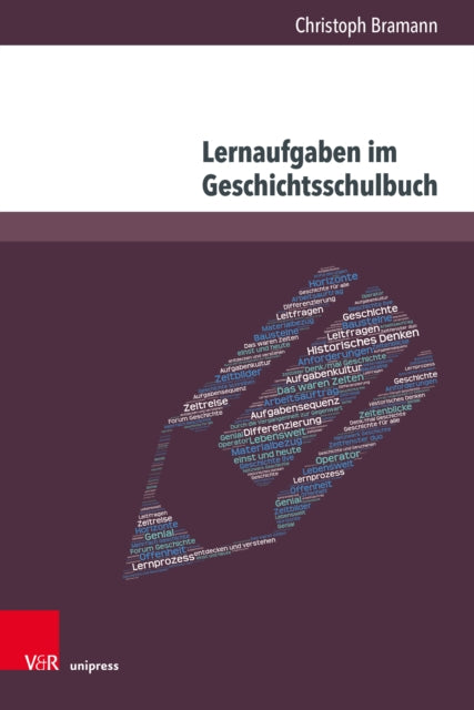 Lernaufgaben im Geschichtsschulbuch: Empirische Annaherungen an eine Aufgabenkultur in osterreichischen und deutschen Schulbuchern