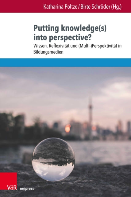 Putting knowledge(s) into perspective?: Wissen, Reflexivitat und (Multi-)Perspektivitat in Bildungsmedien