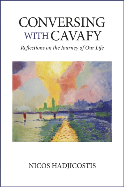 Conversing with Cavafy: Reflections on the Journey of Our Life