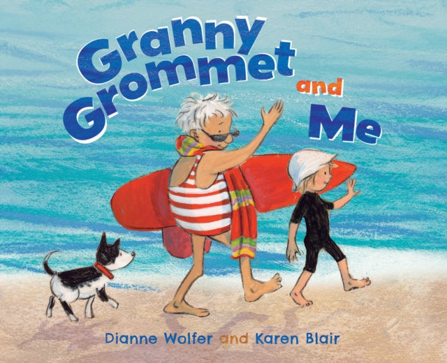 Granny Grommet and Me: A heartwarming story about overcoming fears