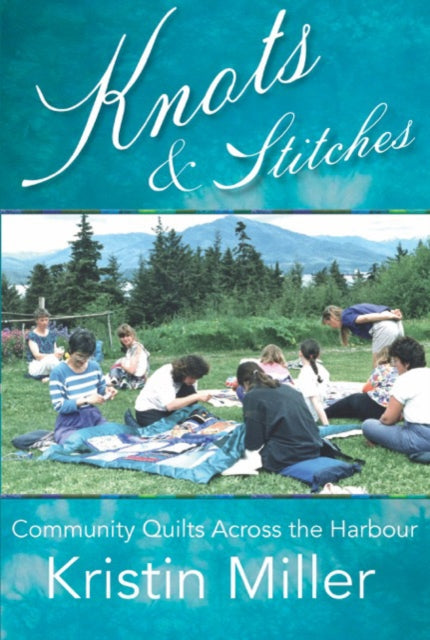 Knots & Stitches: Community Quilts Across the Harbour