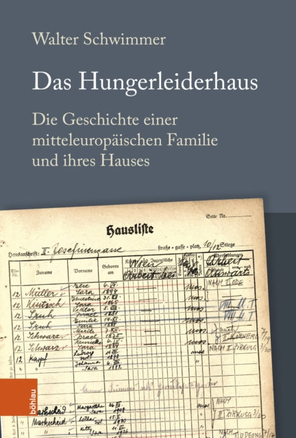 Das Hungerleiderhaus: Die Geschichte einer mitteleuropaischen Familie und ihres Hauses
