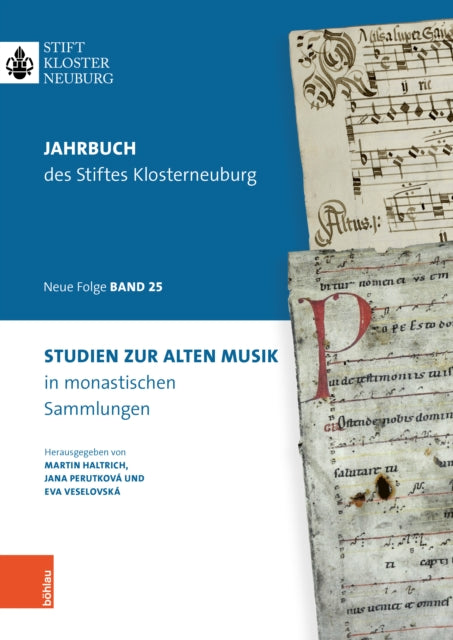 Studien zur Alten Musik in klosterlichen Archiven: Jahrbuch des Stiftes Klosterneuburg, Neue Folge, Band 25 2023